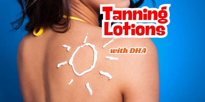 Best Tanning Lotions with DHA That Deliver Radiant Glow