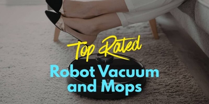 Top Rated Robot Vacuum and Mops That Actually Clean Your Floor