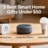 Best Smart Home Gifts Under 50: Top 3 Picks