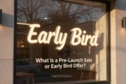 What Is a Pre Launch Sale or Early Bird Offer?