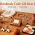 Why Handmade Crafts Delight Moms as Gifts?